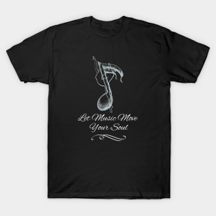 Let Music Move Your Soul T-Shirt